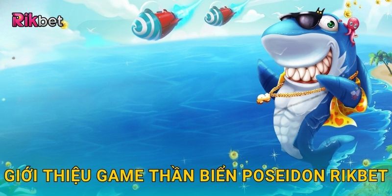 Giới thiệu game Thần Biển Poseidon Rikbet