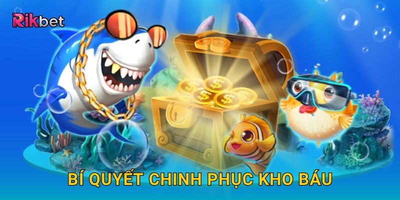 Bí quyết chinh phục kho báu